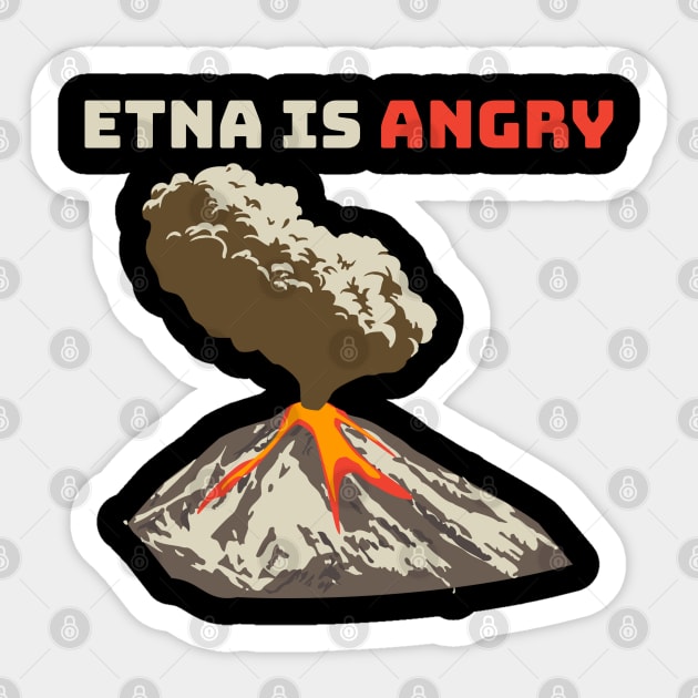 Mount Etna is Angry, Lava Flow, Volcanic Eruption Sticker by Style Conscious